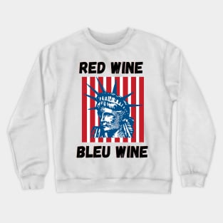 Red Wine Bleu Wine Funny Wine Lover Quote Crewneck Sweatshirt